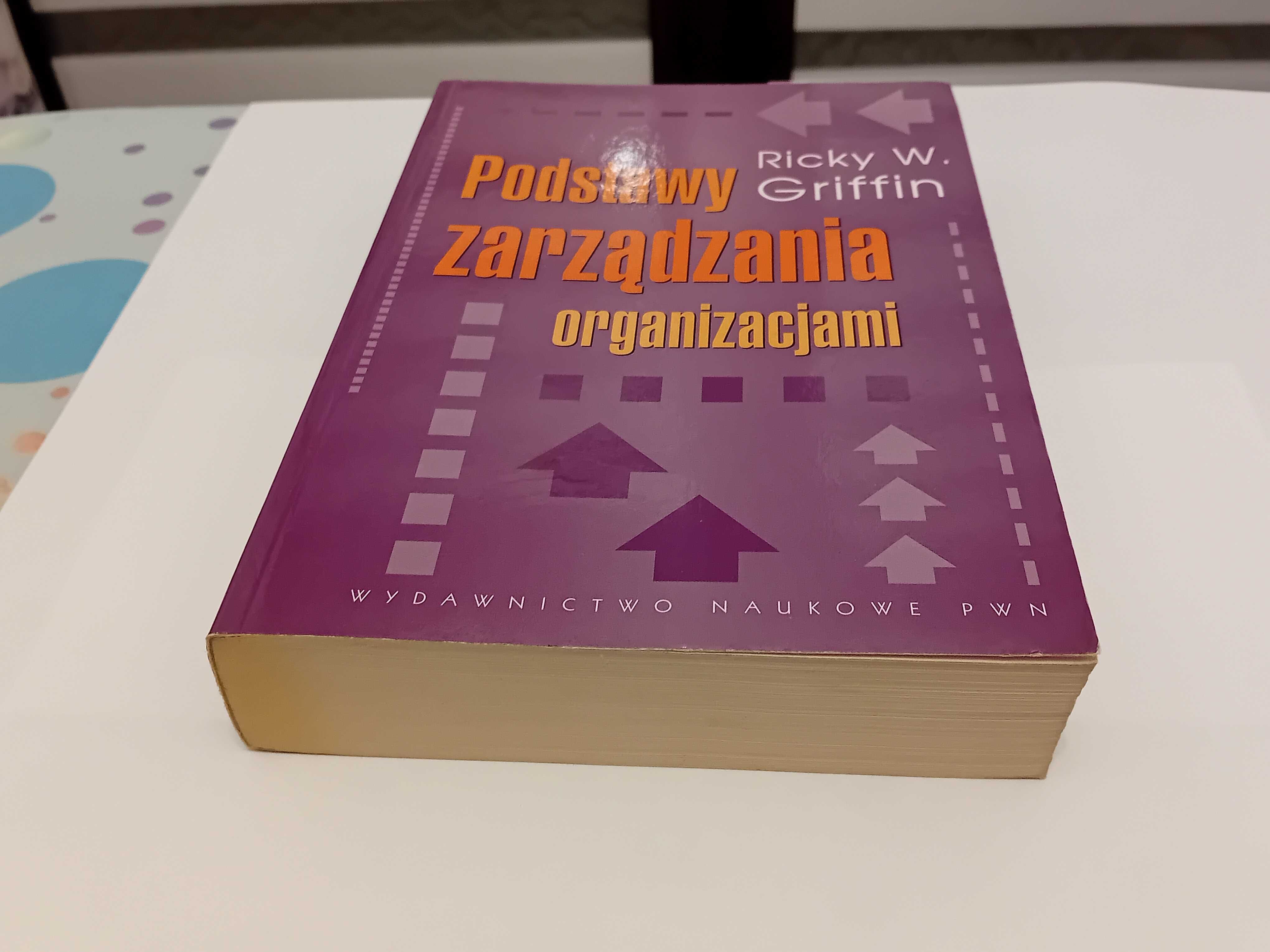 Podstawy zarządzania organizacjami Ricky W. Griffin, wyd. 2 , 2005