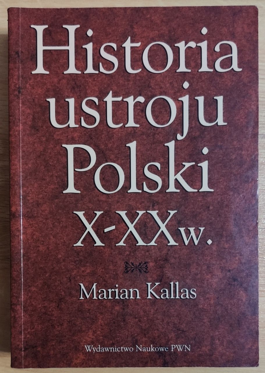 Historia ustroju Polski X-XX - Marian Kallas