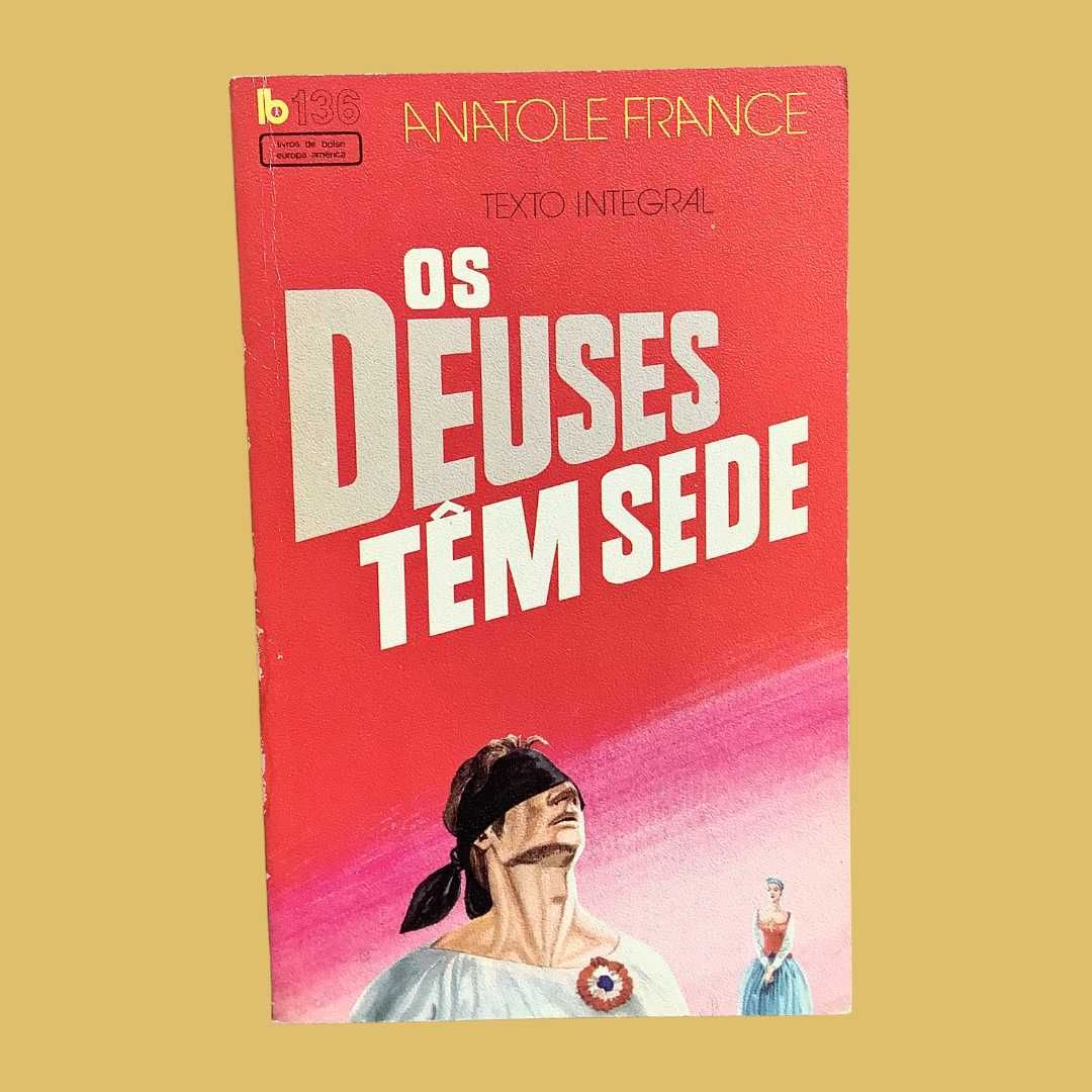 Os Deuses Têm Sede - Anatole France