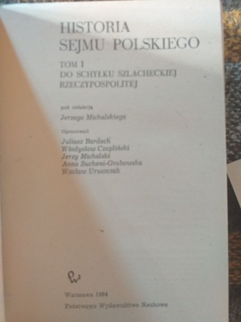 Historia Sejmu Polskiego p.red.J.Michalskiego t.I PWN 1984