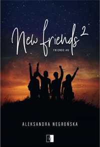 Friends T.6 New Friends 2 - Aleksandra Negrońska