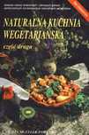 Naturalna kuchnia wegetariańska. Część 2. Źródła Życia