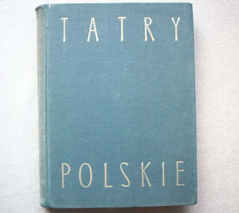 Tatry polskie, K.Saysse–Tobiczyk, W.Filipowiczowa, 1953..