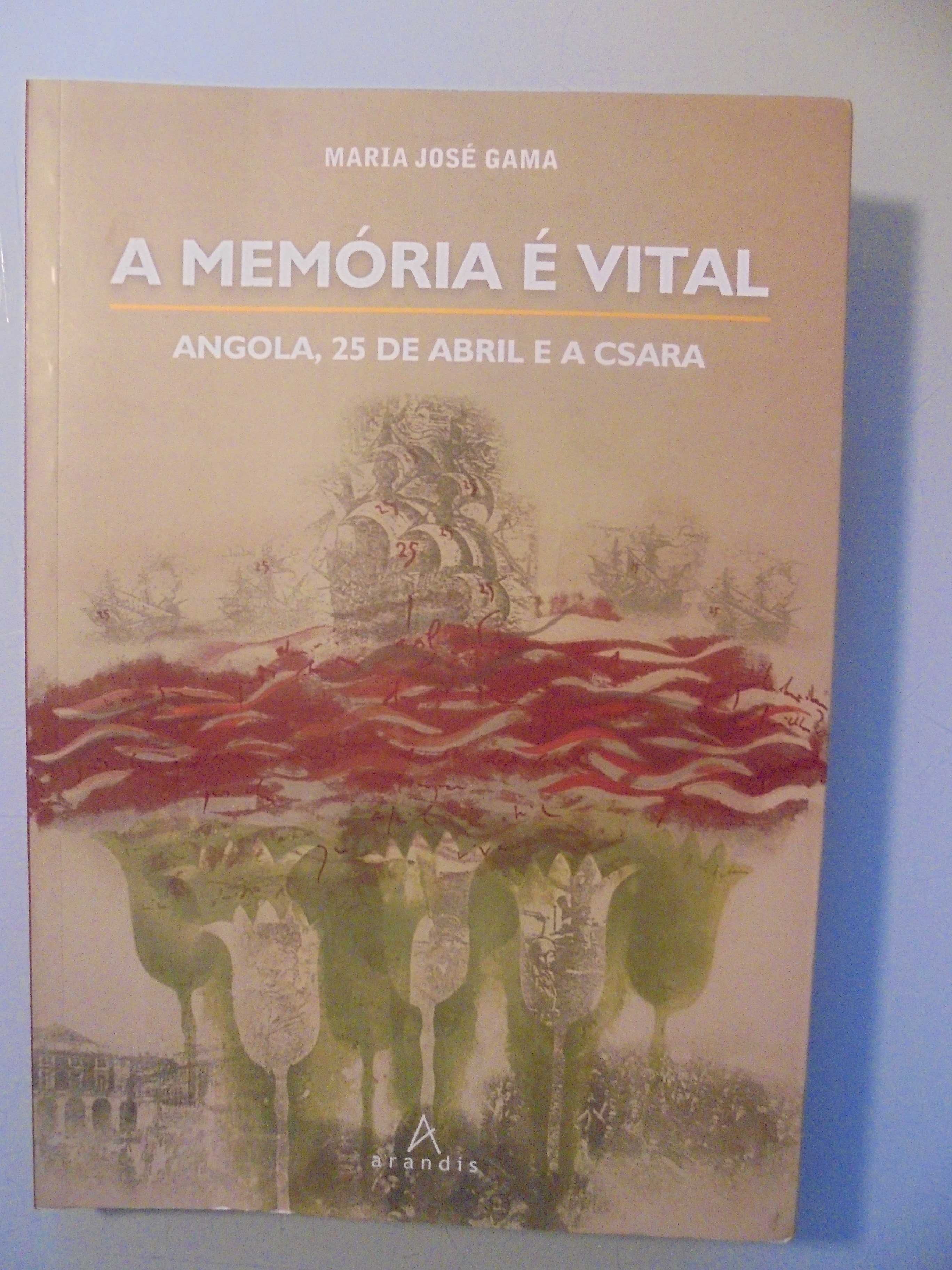 Gama (Maria José);Angola,25 de Abril e a Csara:A Memória é Vital