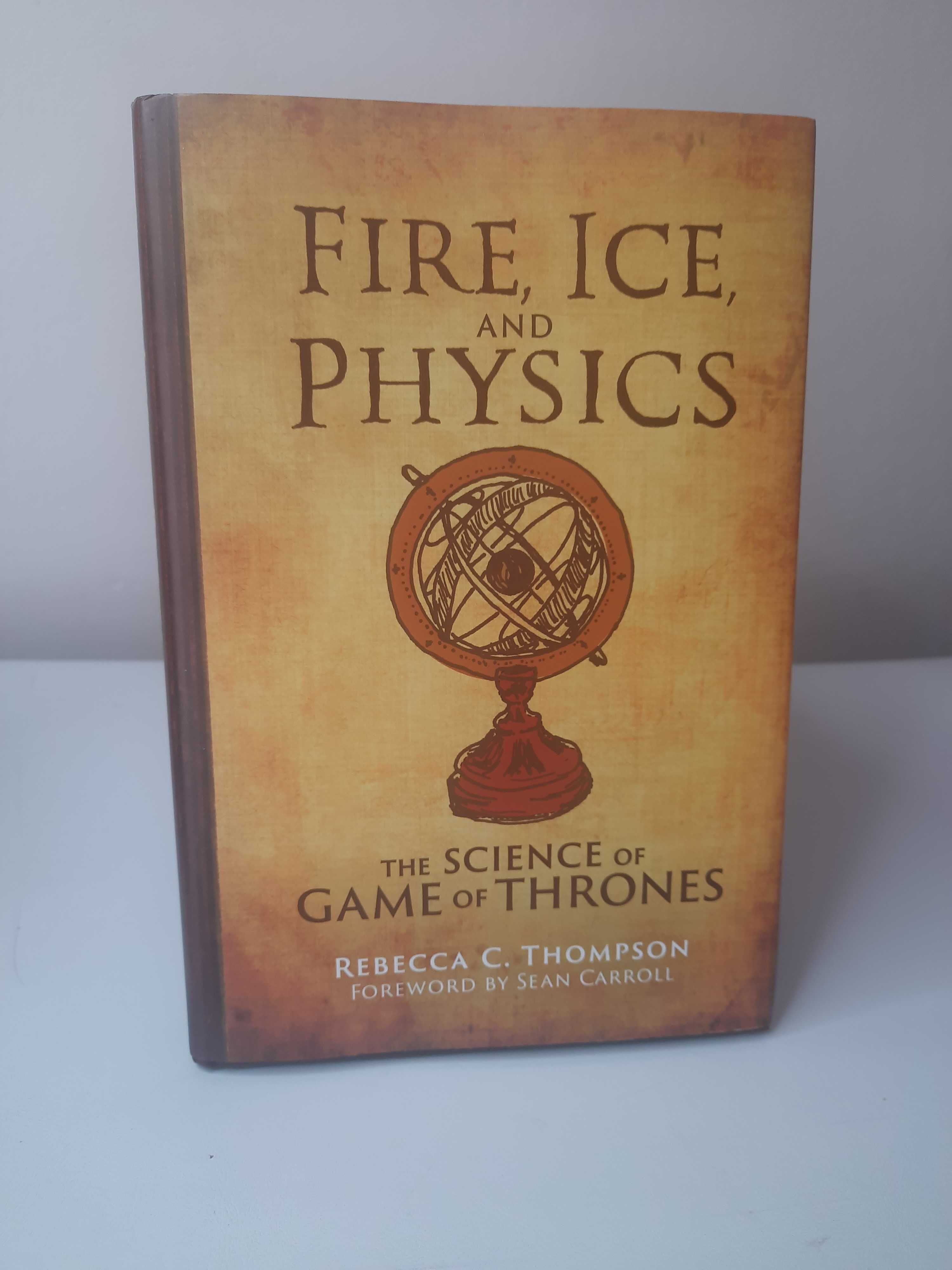 R. C. Thompson" Fire, ice and physics - The science of Game of Trones"