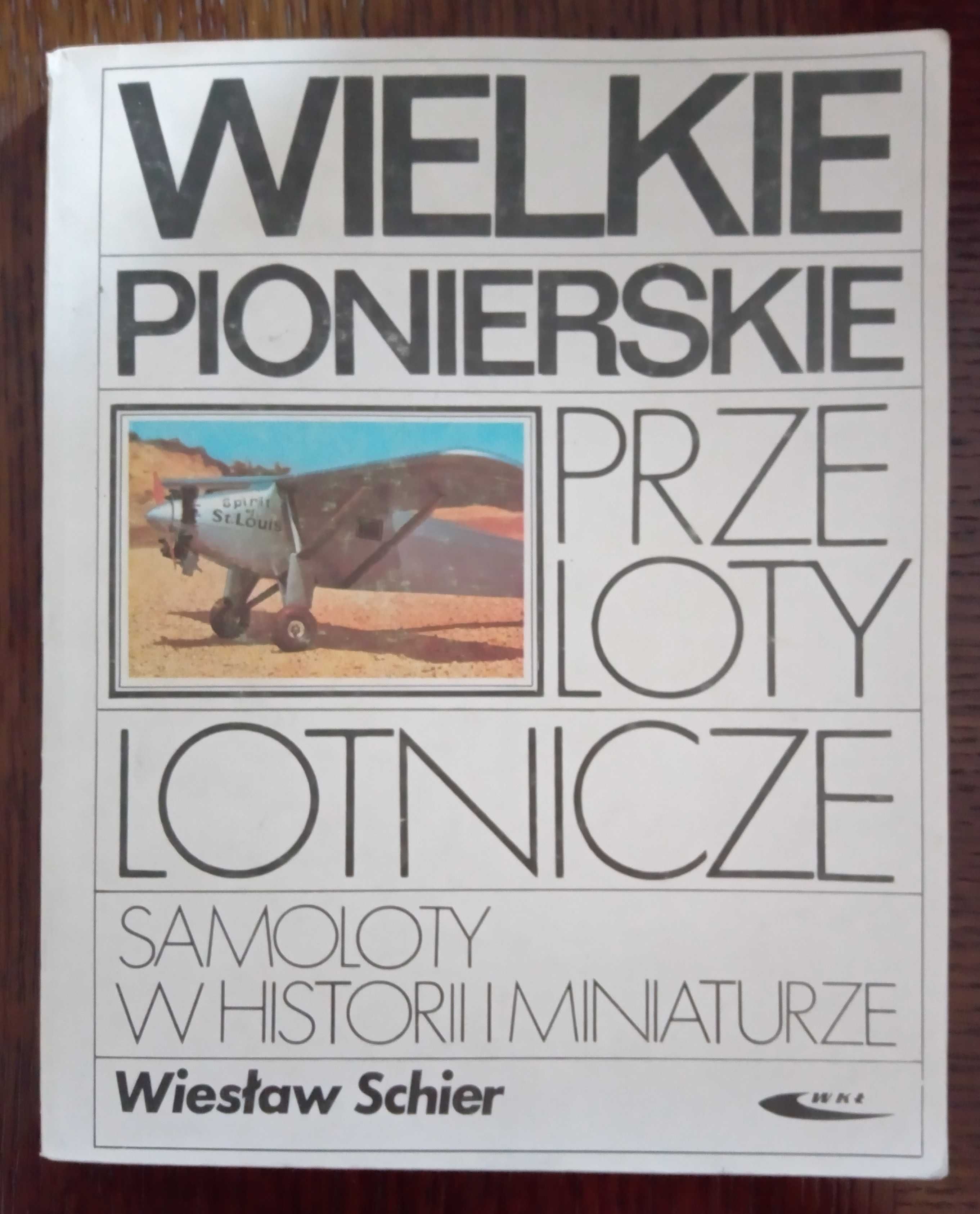 Wielkie pionierskie przeloty lotnicze. Samoloty w historii