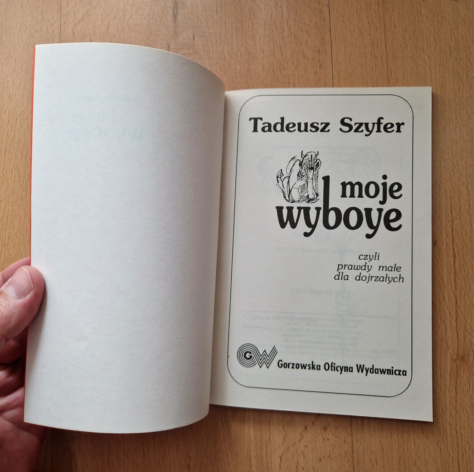 Moje wyboye, prawdy małe dla dojrzałych - Tadeusz Szyfer NIECZYTANE!!!