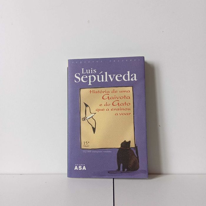 História De Uma Gaivota E Do Gato Que A Ensinou A Voar -Luís Sepúlveda