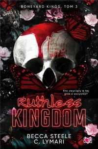 Boneyard Kings T.3 Ruthless Kingdom - Becca Steele, Elżbieta Pawlik,