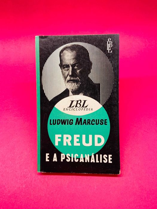 Freud e a Psicanálise - Ludwig Marcuse