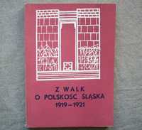 Z walk o polskość Śląska 1919-, Opole 1974.