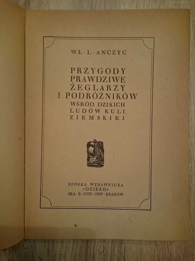 Wł. L. Anczyc - Przygody Prawdziwe Żeglarzy i Podróżników  1948r