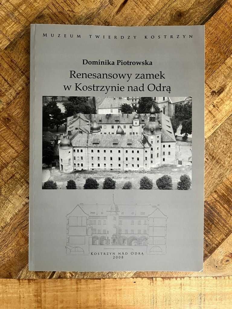 Kostrzyn nad Odrą Renesansowy zamek w Kostrzynie nad Odrą Piotrowska