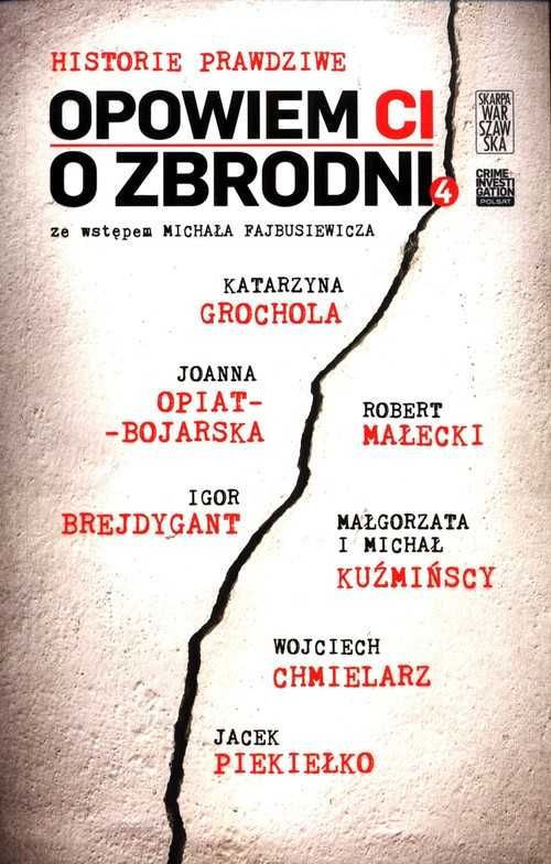 Opowiem CI o zbrodni. Historie prawdziwe 4