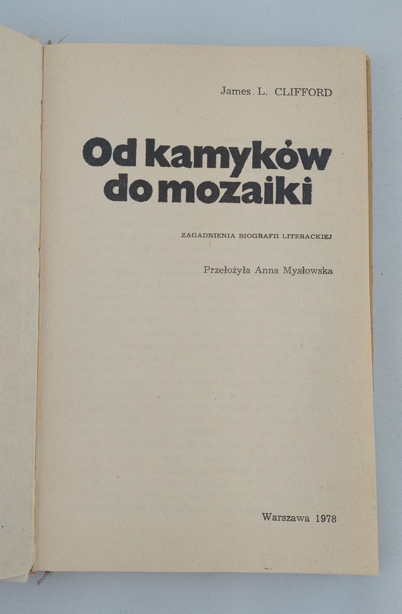 James L. Clifford Od kamyków do mozaiki (Warszawa 1978, Czytelnik)