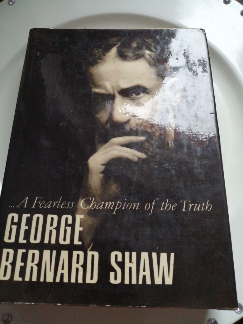 G. B. Shaw A Fearless Champion of the Truth
