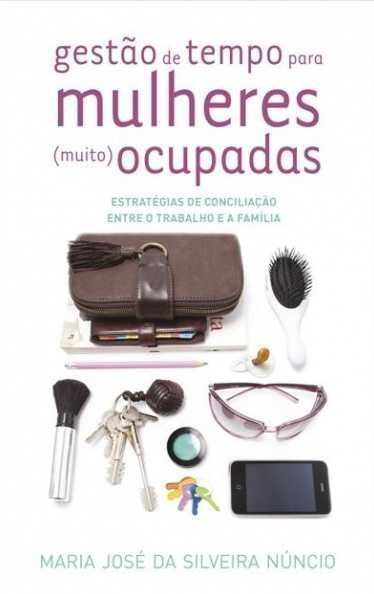 Gestão de Tempo para mulheres (muito) ocupadas  [Portes Grátis]