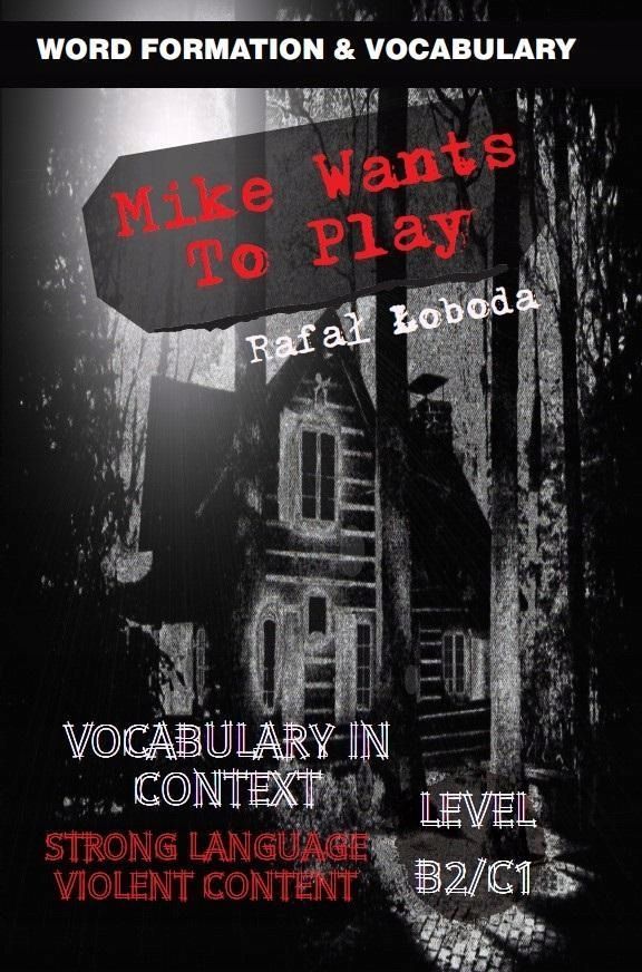 Mike Wants To Play. Vocabulary In Context B2/c1