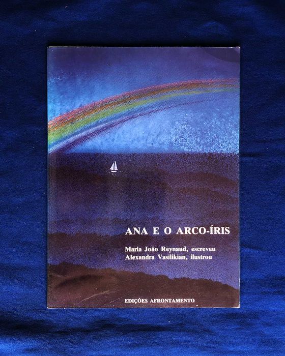 ANA E O ARCO ÍRIS, Maria João Reynaud e Alexandra Vasilikian