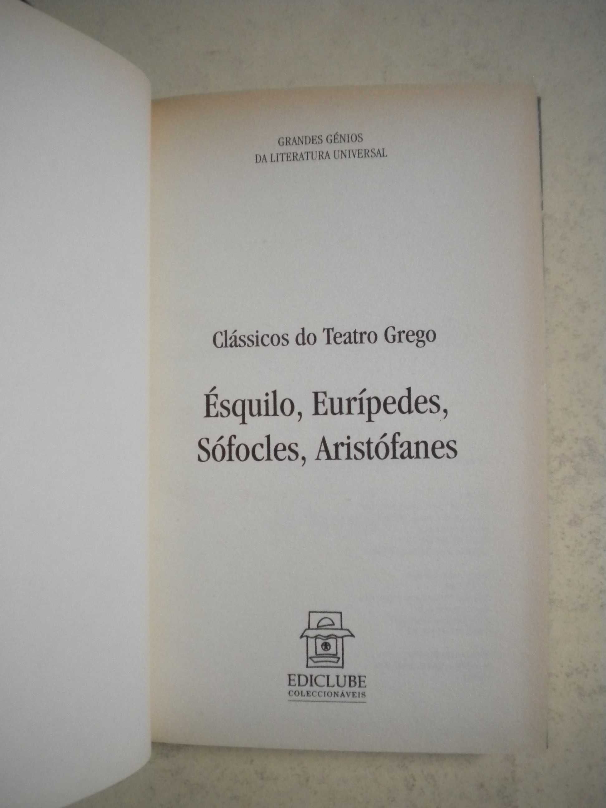 Clássicos do Teatro Grego
Ésquilo, Eurípedes, Sófocles, Aristófanes