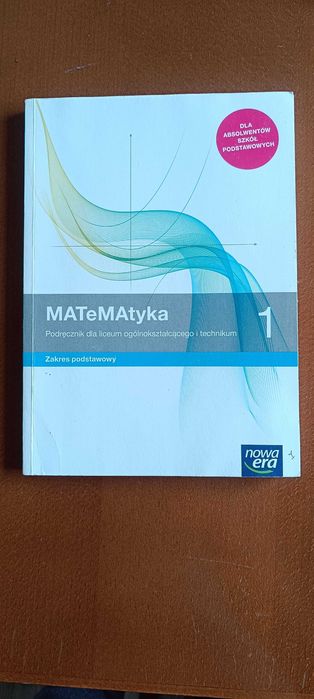Matematyka nowa era 1 dla liceum ogólnokształcącego i technikum