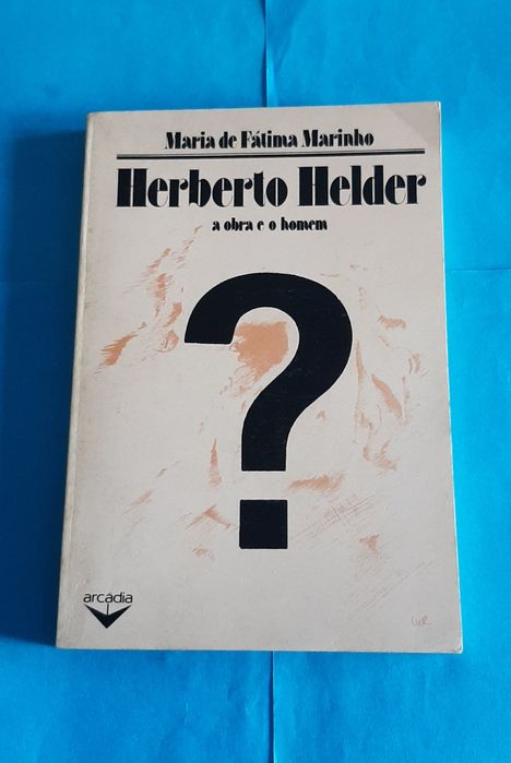 Herberto Helder: a Obra e o Homem p/ Maria de Fátima Marinho 1982