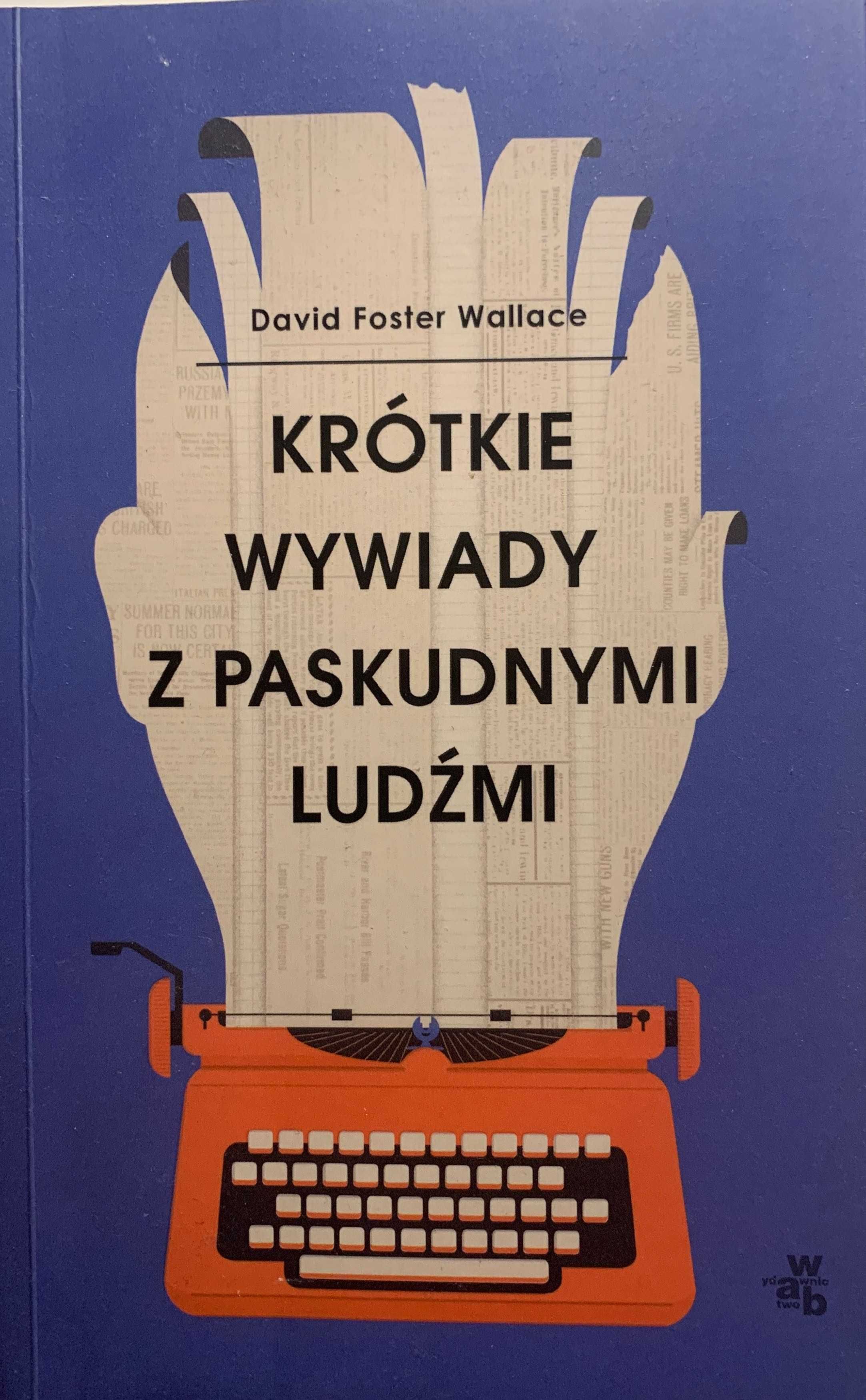 Książka "Krótkie wywiady z paskudnymi ludźmi" David Foster Wallace