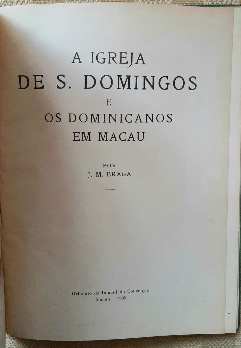 A Igreja S. Domingos e os Dominicanos em Macau / J.M.Braga 1939 raro