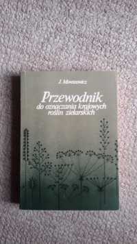 Przewodnik Do Oznaczania Krajowych Roślin Zielarskich, J. Mowszowicz