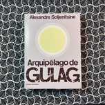 Arquipélago de Gulag  (volumes I) - Alexandre Soljenitsin