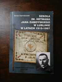Szkoła im. Hetmana Jana Zamoyskiego w Lublinie w latach 1915-97