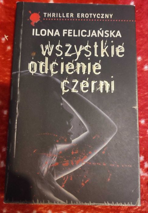 Książka Ilona Felicjańska Wszystkie odcienie czerni
