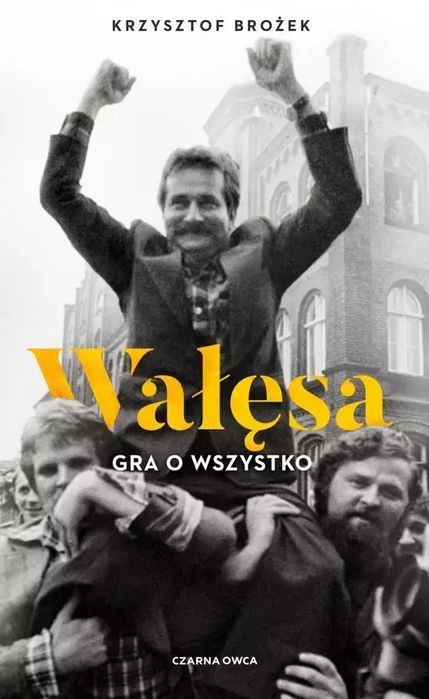 Wałęsa. Gra O Wszystko