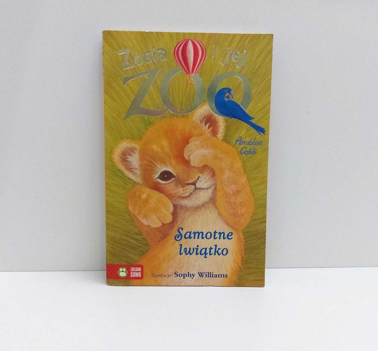 [Nowa] Zosia i jej zoo. Samotne lwiątko