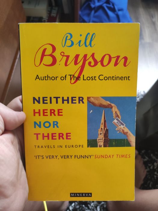 Neither Here Nor There, Travels in Europe - Bill Bryson