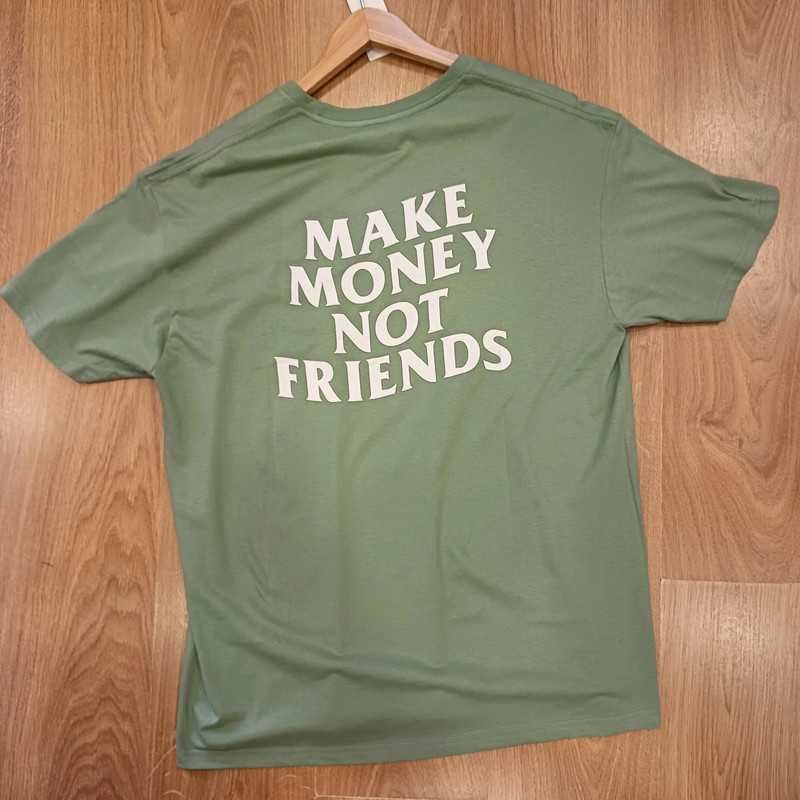 T-Shirt Make Money Not Friends Mold Green