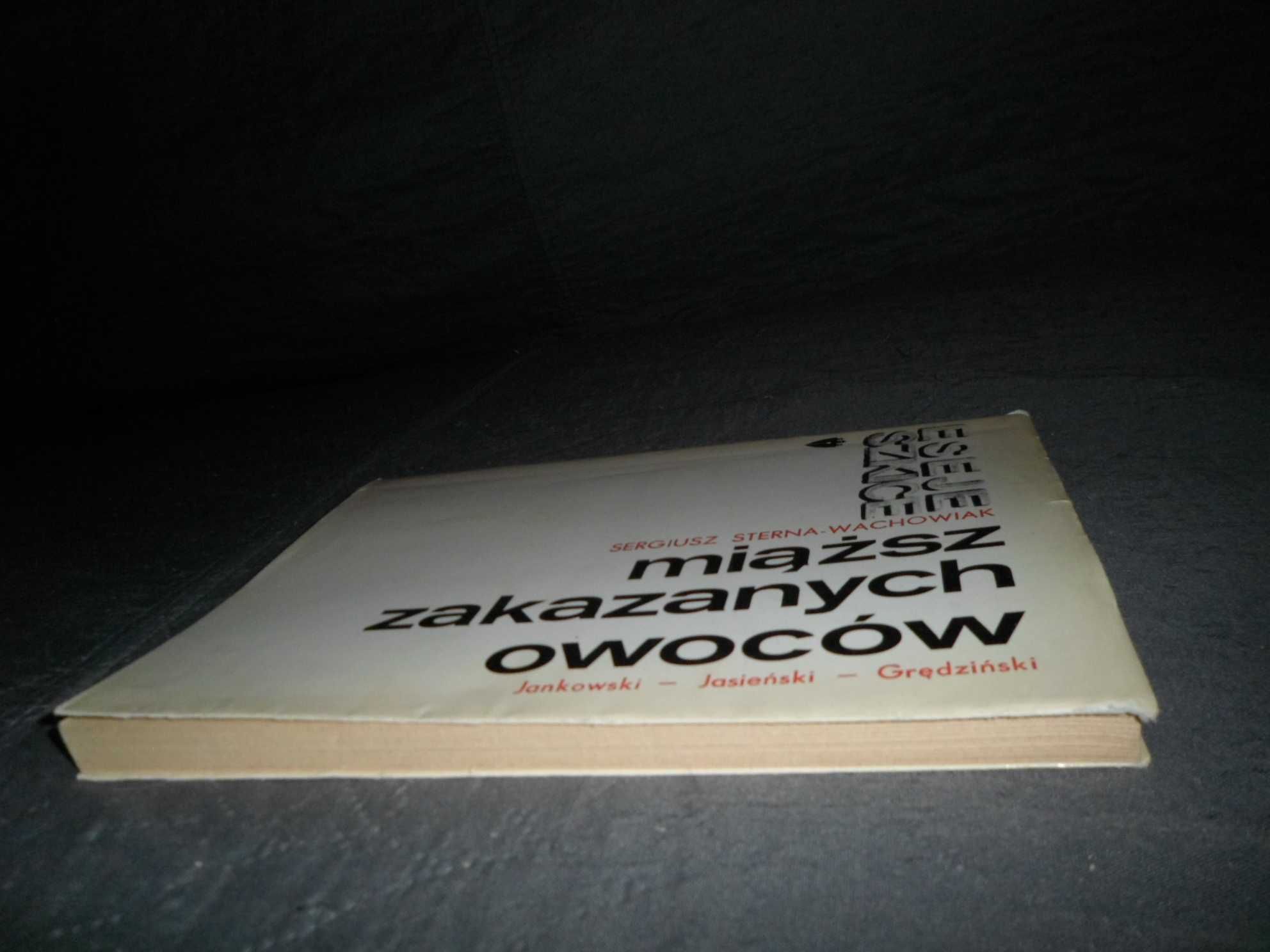 Miąższ zakazanych owoców Jankowski - Jasieński - Grędziński - S.Sterna