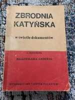 Zbrodnia Katyńska w świetle dokumentów z przedmową Wł. Andersa