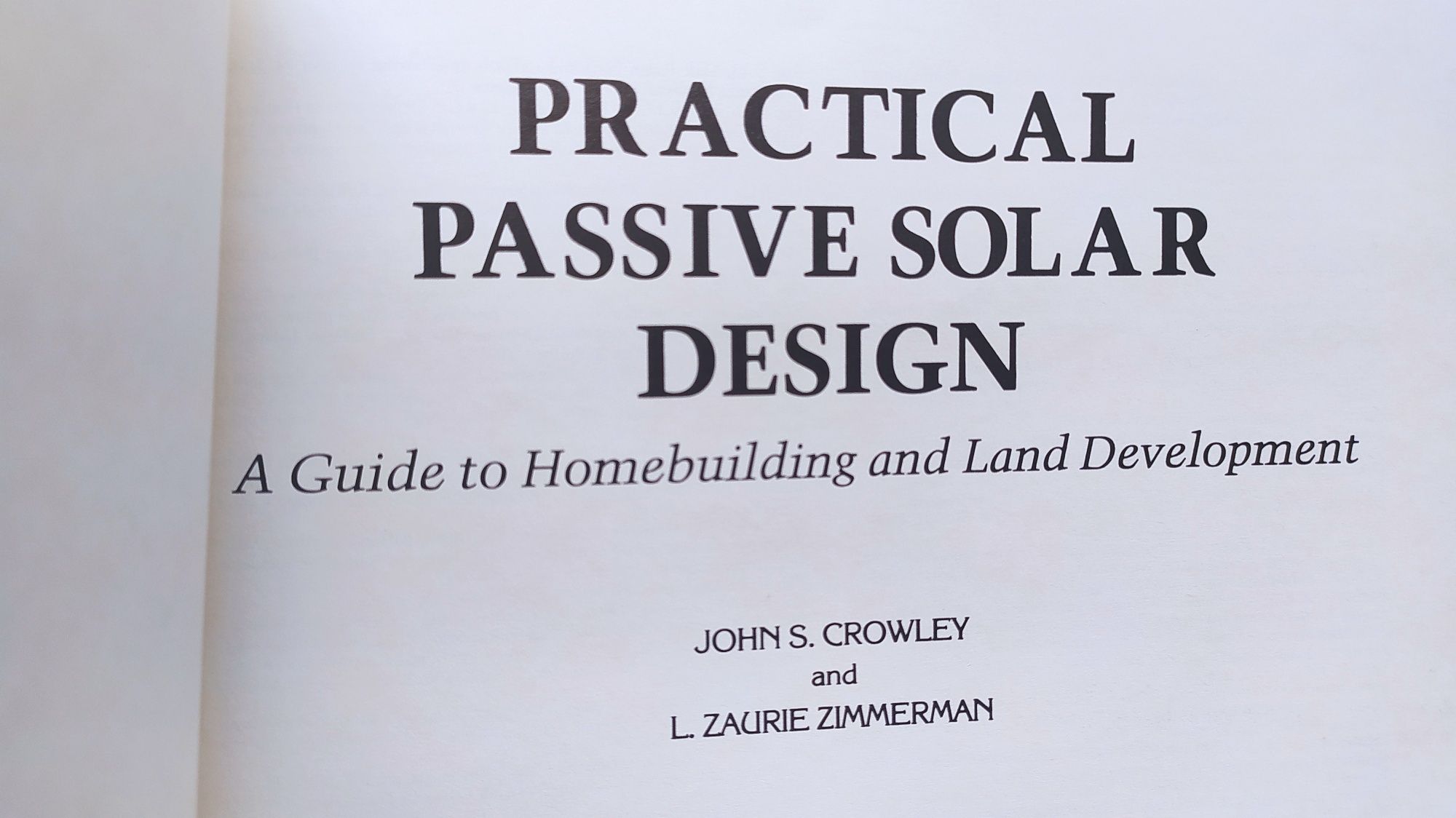 Practical Passive Solar Design - John S. Crowley L. Zaurie Zimmerman