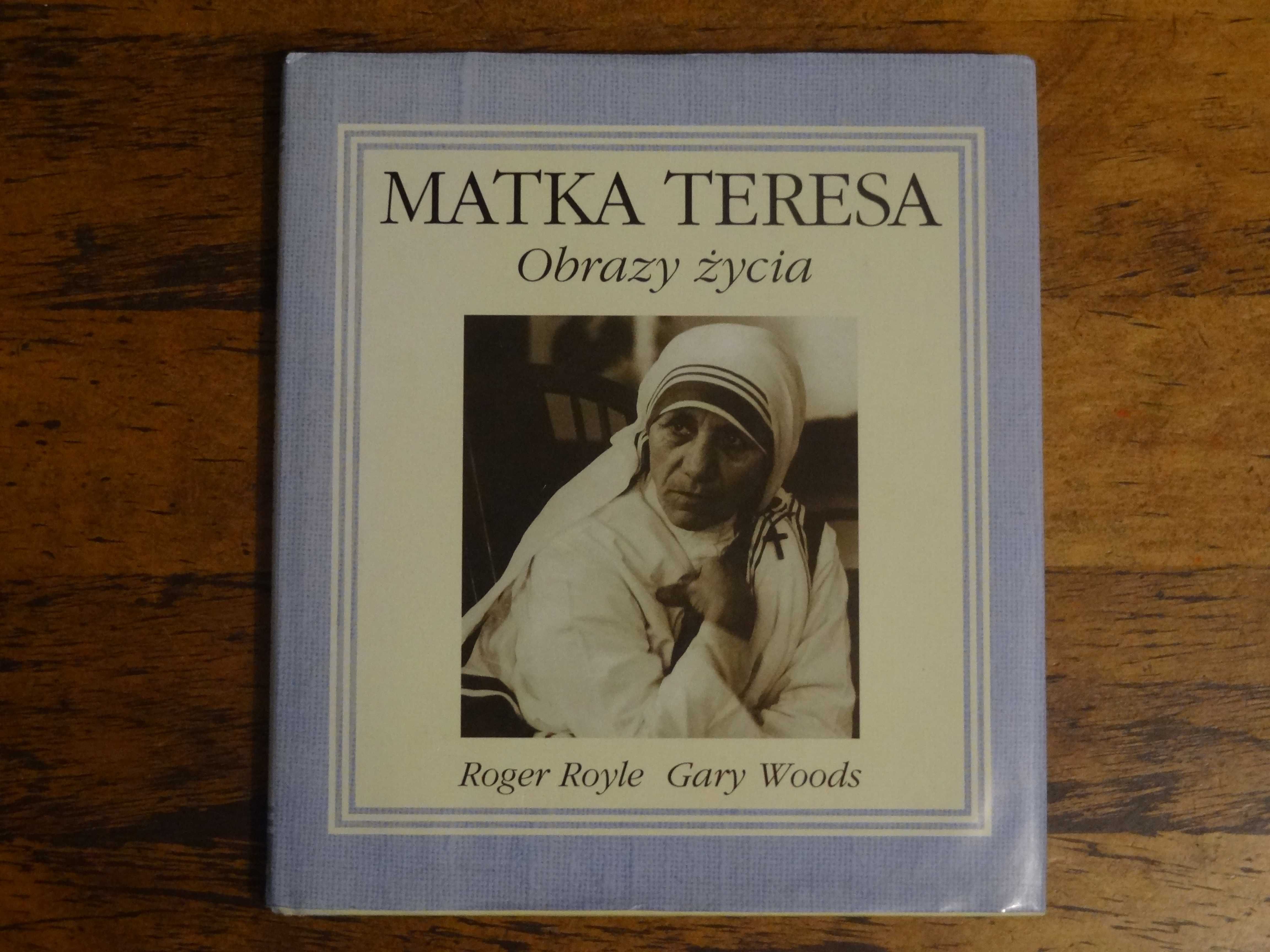 Matka Teresa Obrazy Życia Roger Royle Gary Woods