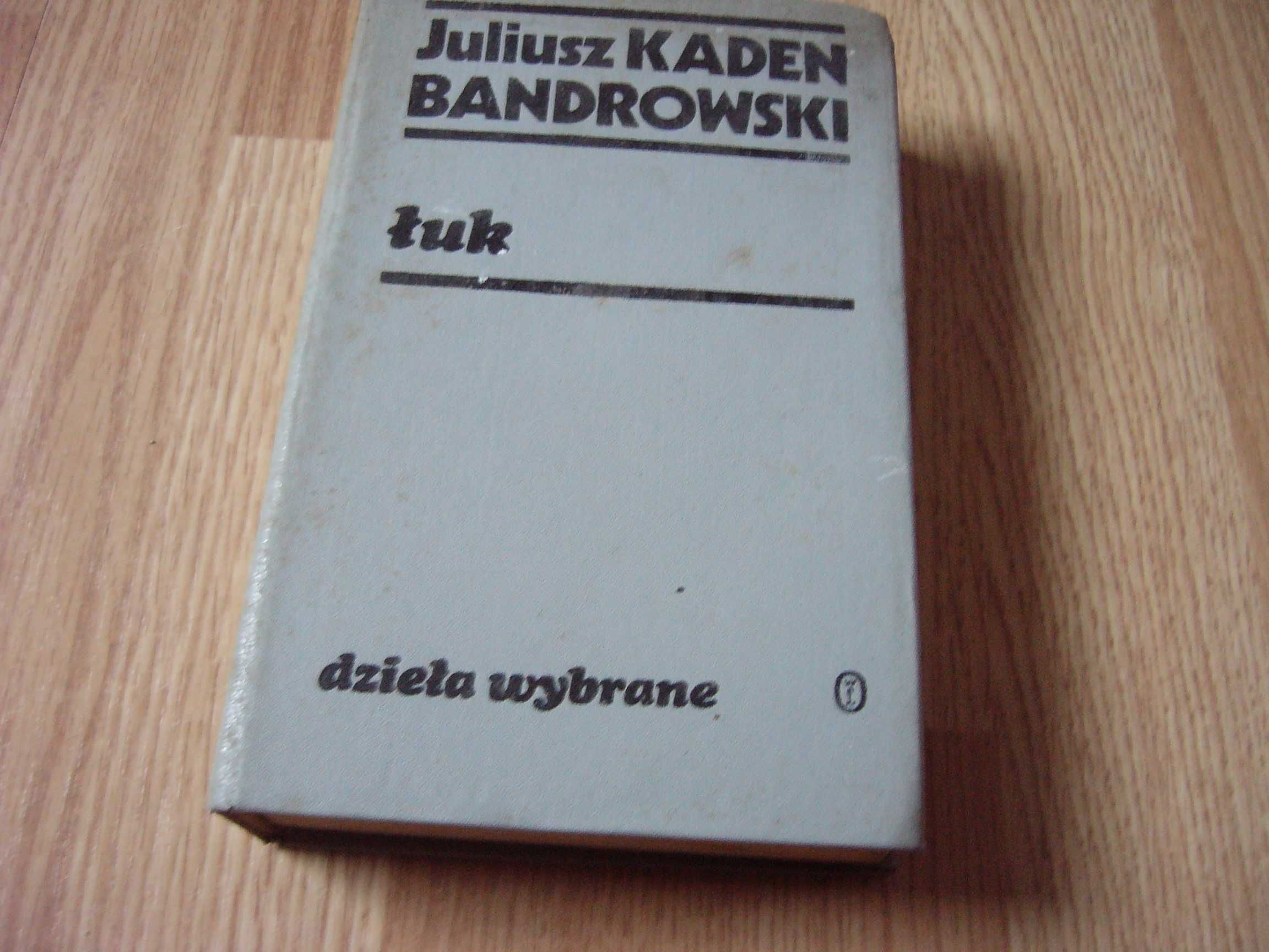 Łuk - Juliusz Kaden-Bandrowski
