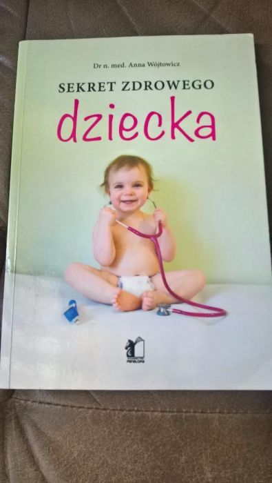 dr n. med. Anna Wójtowicz - Sekret zdrowego dziecka