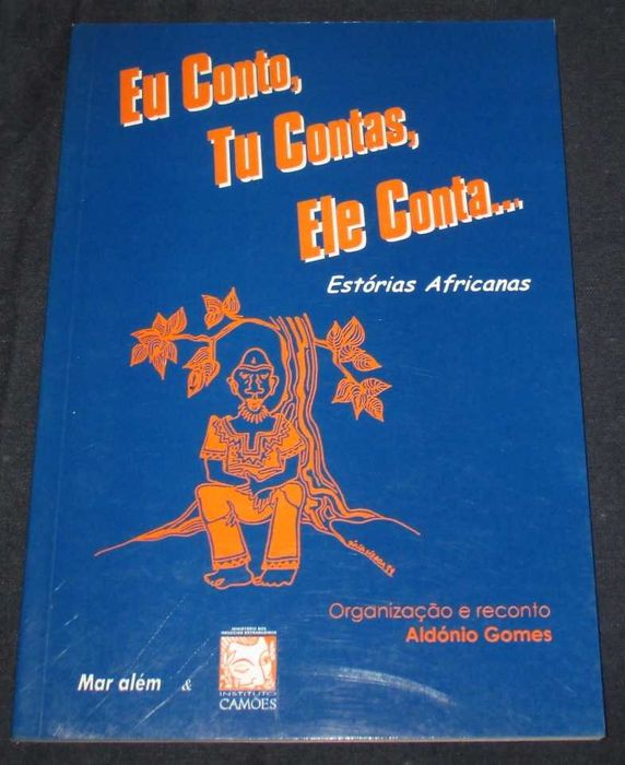 Livro Eu Conto Tu Contas Ele Conta Estórias Africanas