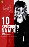 10 Sposobów na modę Maja Sablewska NOWA