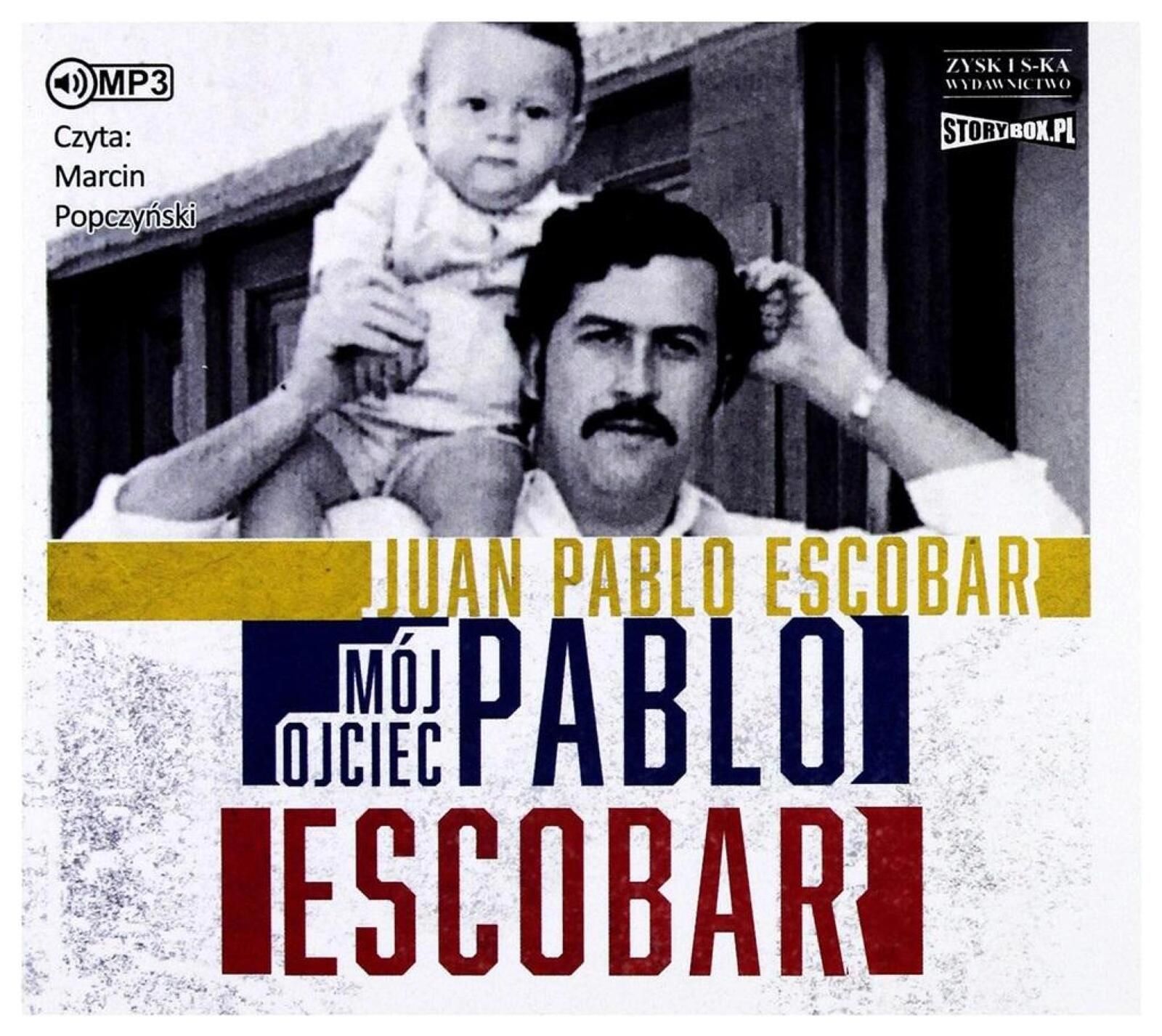 Mój ojciec Pablo Escobar audiobook Storybox Escobar Juan Pablo Rok