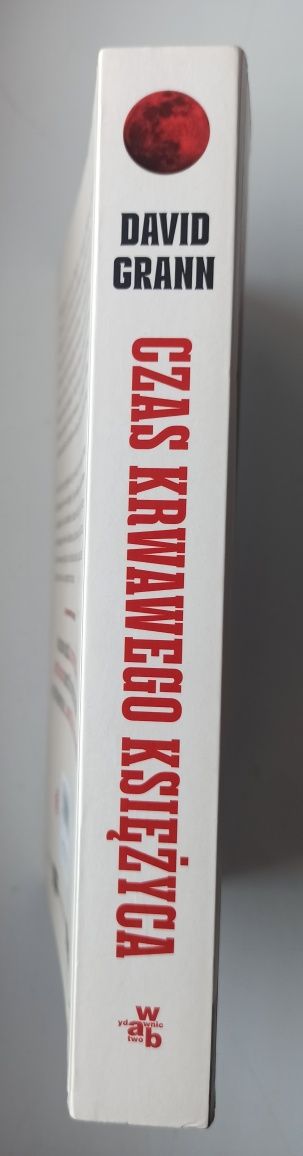 Czas krwawego księżyca - David Grann