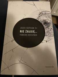 Nie żałuję … Pomocnik grzesznika Jacek Siepsiak SJ