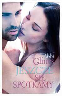 Jeszcze się spotkamy - Abbi Glines ~ NOWA