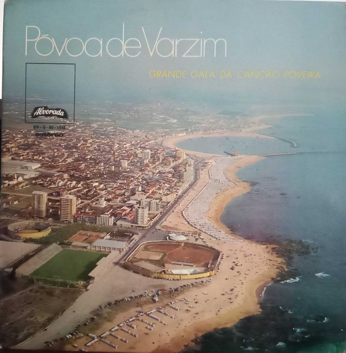 Póvoa de Varzim	- - - - -	Grande Gala da Canção Poveira - 1	- - - -EP
