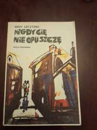 Nigdy cię nie opuszczę Jerzy Szczygieł